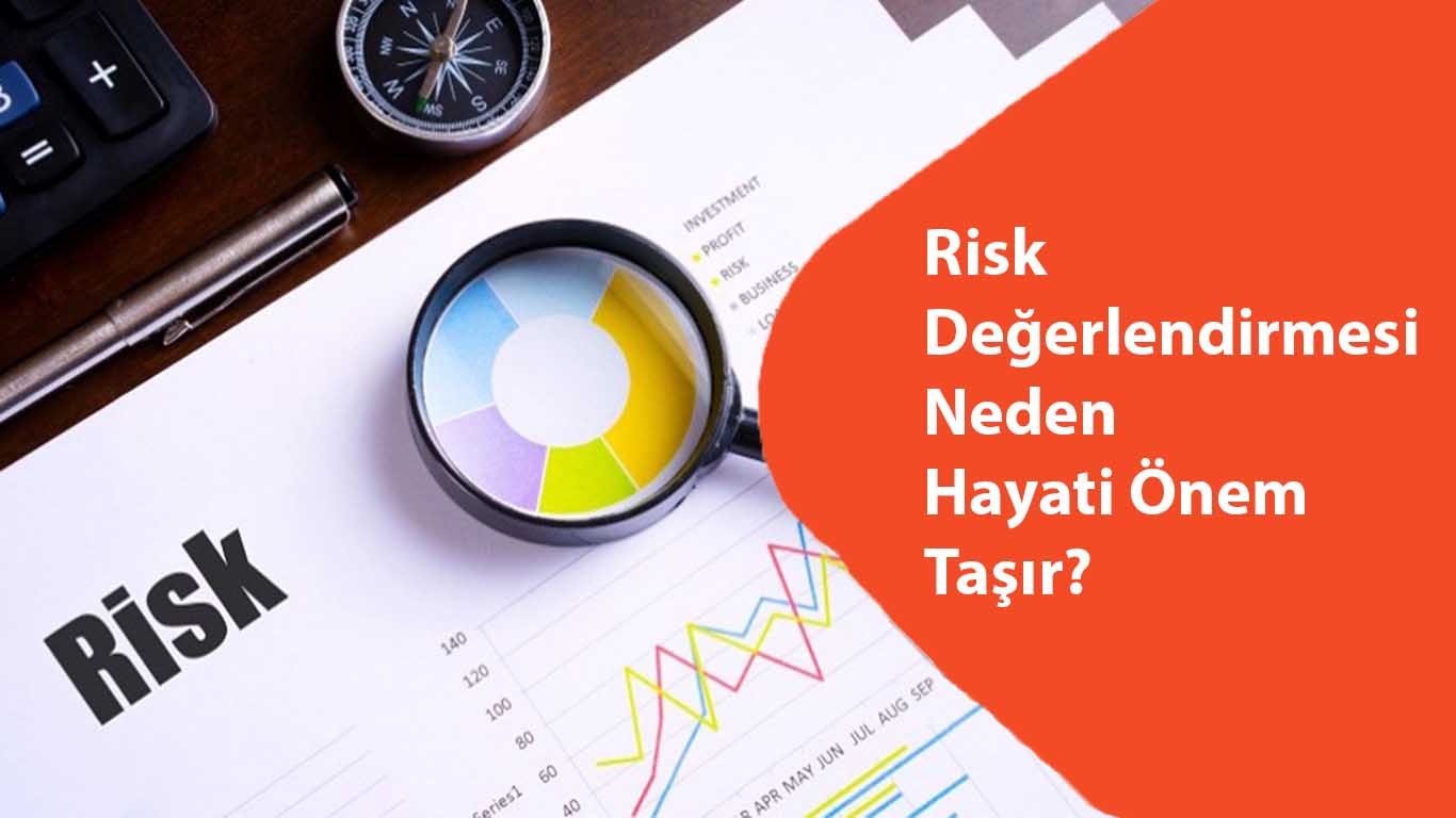 Risk Değerlendirmesi Neden Hayati Önem Taşır?